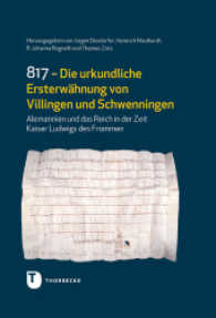 817 - Die Urkundliche Ersterwahnung Von Villingen Und Schwenningen : Alemannien Und Das Reich in Der Zeit Kaiser Ludwigs Des Frommen
