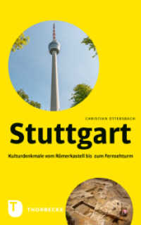 Stuttgart - Kulturdenkmale vom Römerkastell bis zum Fernsehturm （2022. 2022. 296 S. mit etwa 227 großteils farbigen Abbildungen.）