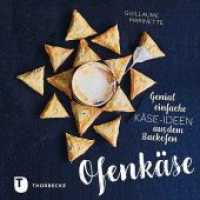 Ofenkäse - Genial einfache Käse-Ideen aus dem Backofen （2019. 72 S. mit zahlreichen Fotos. 190 mm）