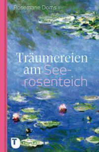 Tr&auml;umereien am Seerosenteich : Eine Erz&auml;hlung mit Bildern von Claude Monet （2020. 64 S. mit zahlreichen Illustrationen. 170 mm）
