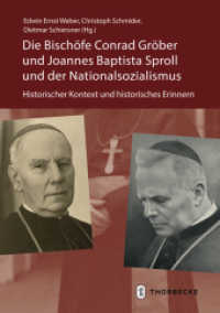 Die Bischöfe Conrad Gröber und Joannes Baptista Sproll und der Nationalsozialismus （2022. 364 S. mit ca. 70 überwiegend farbigen Abbildungen. 240 mm）