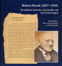 Robert Hirsch (1857-1939). Ein jüdischer Schwabe, seine Familie und seine Erinnerungen : Herausgegeben, ediert und kommentiert von Wilfried Setzler. Mit je einem Beitrag der Geschichtswerkstatt Tübingen und Manuel Mozer （2023. 2023. 312 S. mit 156 teils farbigen Abbildungen und fünf St）