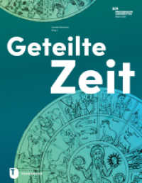 Geteilte Zeit : Katalog zur Ausstellung der W&uuml;rttembergischen Landesbibliothek Stuttgart （2024. 2024. 152 S. Ausstellung zum Katalog in WLB Stuttgart 10. Juni b）
