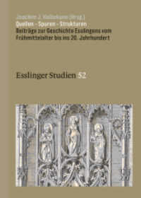 Quellen - Spuren - Strukturen : Beiträge zur Geschichte Esslingens vom Frühmittelalter bis ins 20. Jahrhundert (Esslinger Studien 52) （2025. 224 S. mit 45, großteils farbigen Abbildungen. 240 mm）