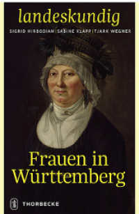 Frauen in Württemberg (Landeskundig. Tübinger Vorträge zur Landesgeschichte Bd.1) （2016. 208 S. mit zahlreichen Abb. 240 mm）