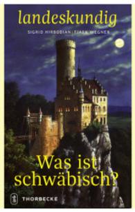Was ist schwäbisch? (Landeskundig. Tübinger Vorträge zur Landesgeschichte .2) （2016. 228 S. mit 37 Abbildungen. 220 mm）