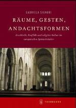 Raume, Gesten, Andachtsformen : Geschlecht, Konflikt Und Religiose Kultur Im Europaischen Mittelalter