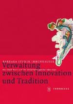Verwaltung Zwischen Innovation Und Tradition : Die Stadt Bern Und Ihr Untertanengebiet 1250-1550 (Mittelalter-forschungen)