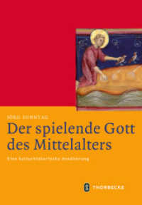 Der spielende Gott des Mittelalters : Eine kulturhistorische Ann&auml;herung. Habilitationsschrift (Mittelalter-Forschungen 70) （2024. 2024. 444 S. mit 56 &uuml;berwiegend farbigen Abbildungen. 240 m）