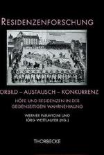 Vorbild - Austausch - Konkurrenz : Höfe und Residenzen in der gegenseitigen Wahrnehmung (Residenzenforschung 23) （1., Aufl. 2010. 464 S. ca. 100 z.T. farbige Abbildung. 24 cm）