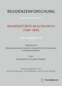 Residenzstädte im Alten Reich (1300-1800). Ein Handbuch (Residenzenforschung. Neue Folge: Stadt und Hof - Handbuch Bd. III,2) （2023. XVI, 812 S. mit 250 meist farbigen Abbildungen. 240 mm）