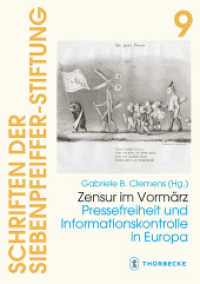 Zensur im Vormärz : Pressefreiheit und Informationskontrolle in Europa (Schriften der Siebenpfeiffer-Stiftung Bd.9) （2013. 268 S. 240 mm）