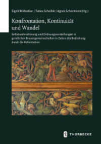 Konfrontation, Kontinuität und Wandel : Selbstwahrnehmung und Ordnungsvorstellungen in geistlichen Frauengemeinschaften in Zeiten der Bedrohung durch die Reformation (Schriften zur südwestdeutschen Landeskunde 83) （2022. VI, 218 S. mit 11 z.T. farbigen Abbildungen. 240 mm）