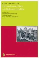 Herrschermedien Im Spatmittelalter : Studien Zur Informationsubermittlung Im Burgundischen Staat Unter Karl Dem Kuhnen (Kieler Historische Studien)