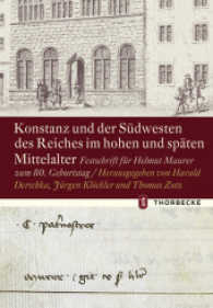 Konstanz und der Südwesten des Reiches im hohen und späten Mittelalter : Festschrift für Helmut Maurer zum 80. Geburtstag (Konstanzer Geschichts- und Rechtsquellen .48) （2017. 248 S. mit 30 Abbildungen. 240 mm）