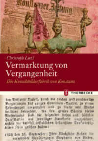 Vermarktung von Vergangenheit : Die Konzilsbilderfabrik von Konstanz (Konstanzer Geschichts- und Rechtsquellen)