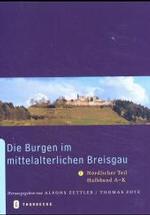 Die Burgen im mittelalterlichen Breisgau : I. Nördlicher Teil. Halbband A-K (Archäologie und Geschichte 14) （1., Aufl. 2025. 292 S. 119 SW-Abb. 27.5 cm）