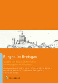 Burgen im Breisgau : Aspekte von Burg und Herrschaft im überregionalen Vergleich (RU 514 18) （2012. 448 S. mit etwa 160 Abbildungen. 275 mm）