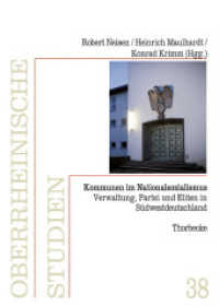 Kommunen im Nationalsozialismus : Verwaltung, Partei und Eliten in Südwestdeutschland (Oberrheinische Studien .38) （2019. 394 S. 240 mm）