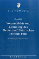 Vorgeschichte Und Grundung Des Deutschen Historischen Instituts Paris