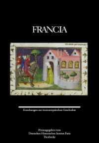 Francia 51 (2024) : Forschungen zur westeuropäischen Geschichte (Francia - Forschungen zur westeuropäischen Geschichte 51) （2024. VIII, 506 S. mit 23, teilweise farbigen Abbildungen. 240 mm）