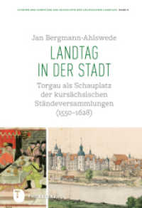 Landtag in der Stadt (Studien und Schriften zur Geschichte der Sächsischen Landtage 9) （2021. 587 S. mit 22 teilw. farbigen Abbildungen und Grafiken. 240 mm）