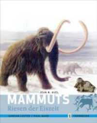 Mammuts : Riesen der Eiszeit. Mit e. Verz. d. Fundst&auml;tten u. Museen mit Mammutfunden. Hrsg. v. Gerhard Bosinski. Mit e. Vorw. v. Jean M. Auel (Thorbecke Species Bd.1) （2. Aufl. 2009. 192 S. mit zahlreichen farbigen Abbildungen. 28 cm）