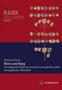Rolle und Rang : Genealogische Rollen des deutschen und englischen Adels im ausgehenden Mittelalter. Dissertationsschrift (RANK. Politisch-soziale Ordnungen im mittelalterlichen Europa 7) （2024. 2024. 464 S. mit etwa 20 Farbabbildungen und 6 Grafiken. 240 mm）