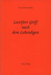 Luzifers Griff nach dem Lebendigen （5. Aufl. 2021. 68 S. 18.8 cm）