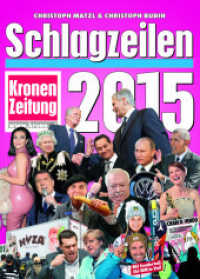 Schlagzeilen 2015 : Kronen Zeitung. Mit Sonderteil: Ski-WM in Vail （2015. 144 S. m. zahlr. Farbfotos. 320 mm）