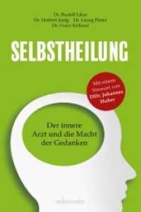 Selbstheilung : Der innere Arzt und die Macht der Gedanken （2. Aufl. 2022. 208 S. 8 Abb. 220.00 mm）