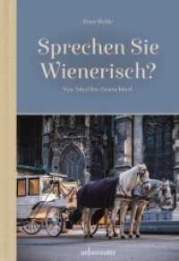 Sprechen Sie Wienerisch : Von Adaxl bis Zwutschkerl （1. Auflage. 2022. 312 S. 205.00 mm）