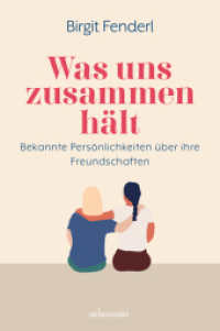 Was uns zusammenhält : Bekannte Persönlichkeiten über ihre Freundschaften （1. Auflage. 2023. 216 S. 216.00 mm）