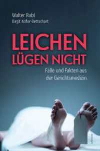 Leichen lügen nicht - Fälle und Fakten aus der Gerichtsmedizin : Ein Blick hinter die Kulissen von Verbrechen. Wie die Gerichtsmedizin unklare Todesfälle entschlüsselt, Identitäten klärt, Täter überführt u （1. Auflage. 2025. 224 S. 220.00 mm）