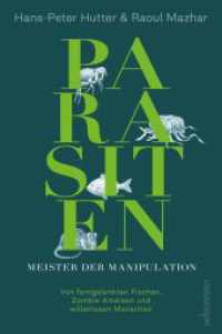 Parasiten - Meister der Manipulation : Von ferngelenkten Fischen, Zombie-Ameisen und willenlosen Menschen （1. Auflage. 2025. 224 S. 220.00 mm）