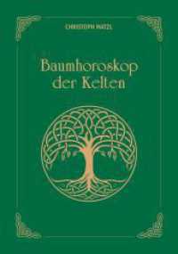Baumhoroskop der Kelten : Schmuckausgabe | Die 22 Lebensbäume und ihre Bedeutung für Persönlichkeit, Beruf und Beziehung （1. Auflage. 2025. 144 S. 185.00 mm）
