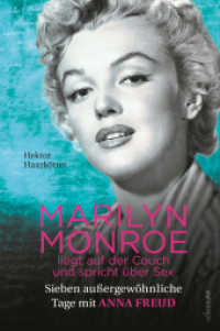 Marilyn Monroe liegt auf der Couch und spricht &uuml;ber Sex : Sieben au&szlig;ergew&ouml;hnliche Tage mit Anna Freud