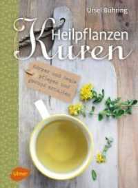 Heilpflanzen-Kuren : Körper und Seele pflegen und gesund erhalten （2. Aufl. 2016. 192 S. 111 Farbfotos, 30 Zeichnungen. 273 mm）