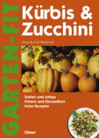 Kürbis & Zucchini : Sorten und Anbau, Fitness und Gesundheit, Feine Rezepte (Garten-Fit) （2001. 79 S. ca. 45 farb. Fotos. 23 cm）