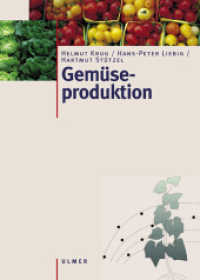 Gemüseproduktion : Ein Lehr- und Nachschlagewerk für Studium und Praxis （2002. 463 S. m. 249 Abb. 24,5 cm）