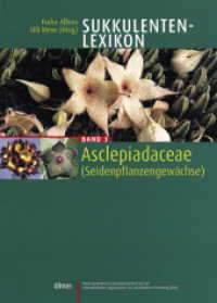 Sukkulenten-Lexikon, Bd 3 : Asclepiadaceae (Seidenpflanzengewächse) （2002. 432 S. 48 farb. Taf. 27,5 cm）