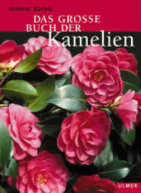 Das große Buch der Kamelien （2003. 170 S. m. 158 Farbfotos u. 12 Zeichn. 26,5 cm）