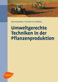 Umweltgerechte Techniken in der Pflanzenproduktion （1., Aufl. 2004. 176 S. 113 SW-Abb., 38 Tabellen. 24 cm）