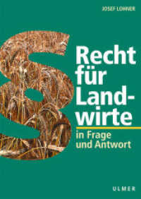 Recht für Landwirte : In Frage und Antwort. Ein Ratgeber für Alltag und Betriebspraxis （3. Aufl. 2004. 235 S. 24 cm）