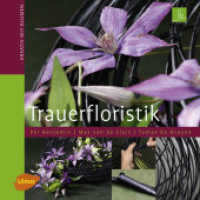 Trauerfloristik (Kreativ mit Blumen) （2008. 95 S. m. 188 meist farb. Abb. 23,5 cm）