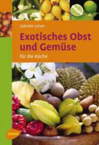 Exotisches Obst und Gemüse : Für die Küche (Ulmer Taschenbücher 63) （4. Aufl. 2006. 128 S. 81 Farbfotos. 19 cm）