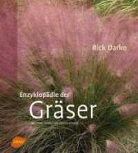 Enzyklopädie der Gräser : Mit e. Vorw. v. Cassian Schmidt （2010. 480 S. 1040 Farbfotos, 10 Zeichn. 28 cm）