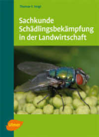 Sachkunde Schädlingsbekämpfung in der Landwirtschaft : Mit Testfragen und Lösungen （überarb. Aufl. 2009. 144 S. m. 46 Fotos u. Zeichn. 23.5 cm）
