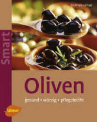 Oliven : Gesund - würzig - pflegeleicht (Garten-Fit) （2009. 63 S. m. zahlr. Farbabb. 21,5 cm）