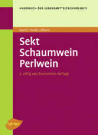 Sekt - Schaumwein - Perlwein (Handbuch der Lebensmitteltechnologie) （überarb. Aufl. 2010. 448 S. 174 SW-Abb., 74 Farbfotos, 100 Zeichn）